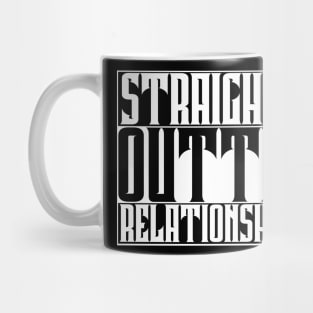 Straight Outta Relationship Mug